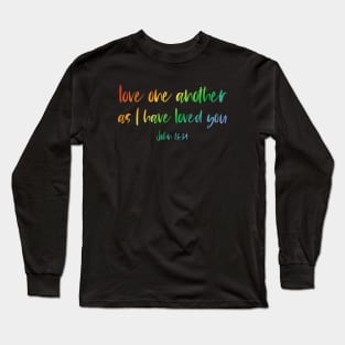 "Love one another as I have loved you" in rainbow letters - Christian Bible Verse Long Sleeve T-Shirt